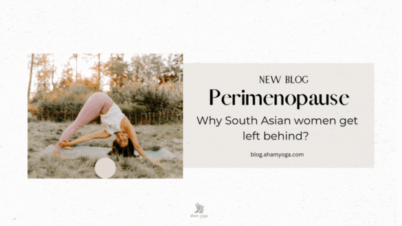 Perimenopause -w hy South Asian women get left behind